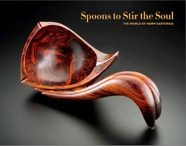 Spoons to Stir the Soul: The World of Norm Sartorius