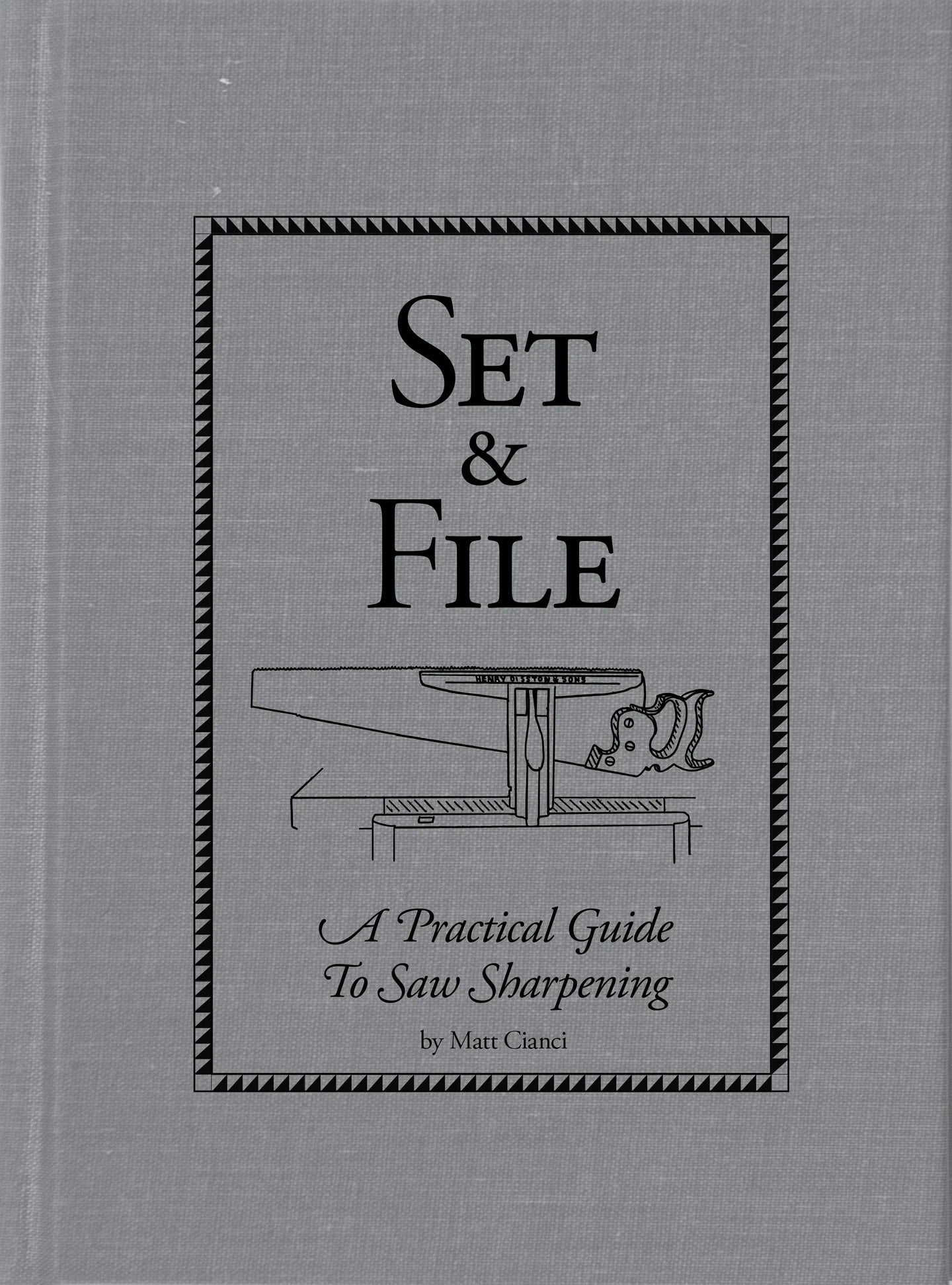 "Set & File: A Practical Guide to Saw Sharpening" Book