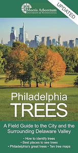 "Philadelphia Trees: A Field Guide to the City & Surrounding Delaware Valley" Book