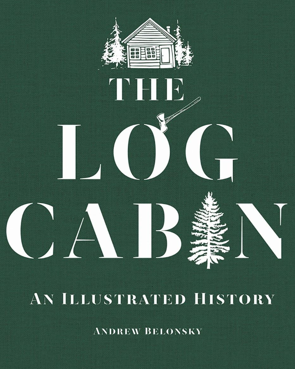"The Log Cabin: An Illustrated History" Book