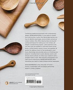 Heirloom Wood: A Modern Guide to Carving Spoons, Bowls, Boards, and other Homewares by Max Bainbridge