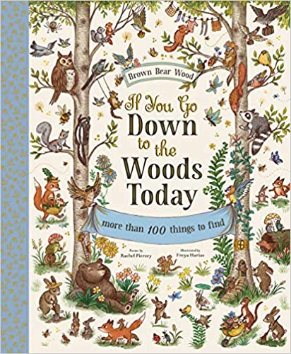 If You Go Down to the Woods Today: More than a 100 Things to Find