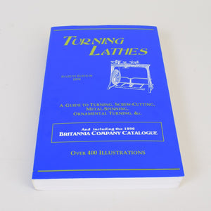 Turning Lathes: A Guide to Turning, Screw Cutting, Metal Spinning & Ornamental Turning