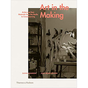 Art in the Making: Artists and their Materials from the Studio to Crowdsourcing