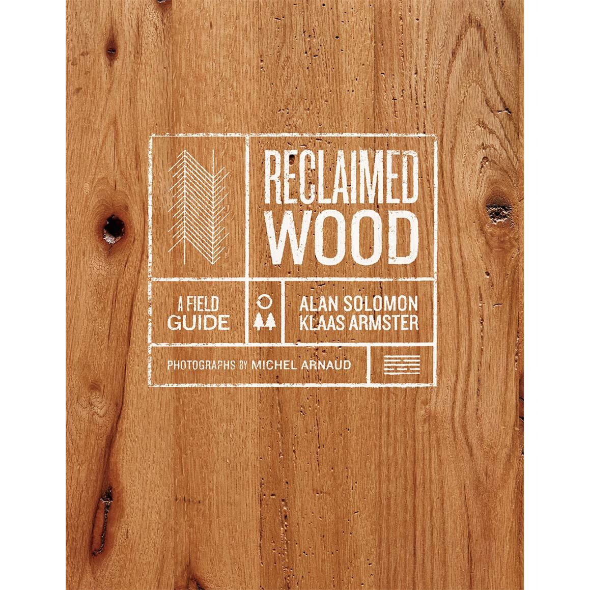 "Reclaimed Wood: A Field Guide" Book