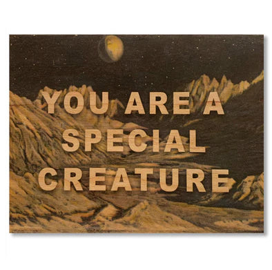 You Are A Special Creature Wood Card